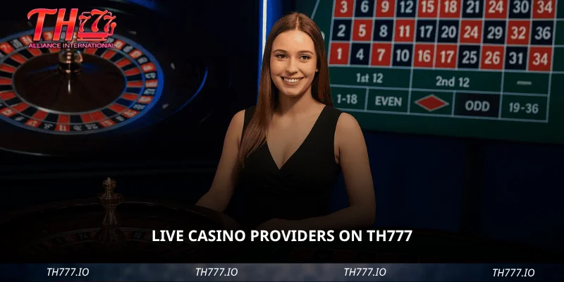 Live Casino Providers on TH777