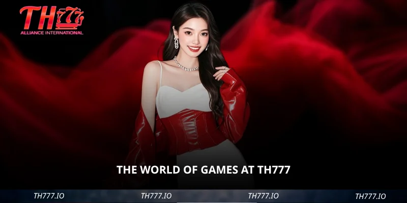 The World of Games at TH777